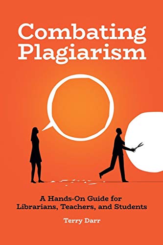 Beispielbild fr Combating Plagiarism: A Hands-On Guide for Librarians, Teachers, and Students zum Verkauf von Powell's Bookstores Chicago, ABAA