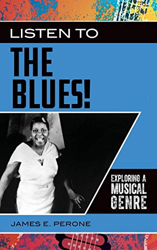 Imagen de archivo de Listen to the Blues!: Exploring a Musical Genre (Exploring Musical Genres) a la venta por HPB-Red