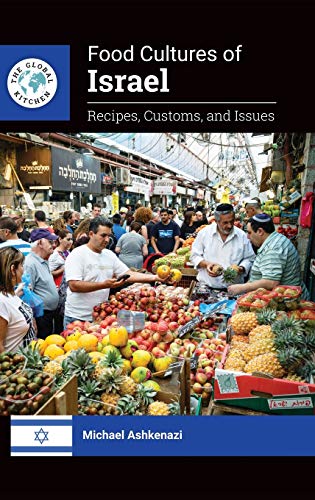 Imagen de archivo de Food Cultures of Israel: Recipes, Customs, and Issues (The Global Kitchen) a la venta por suffolkbooks