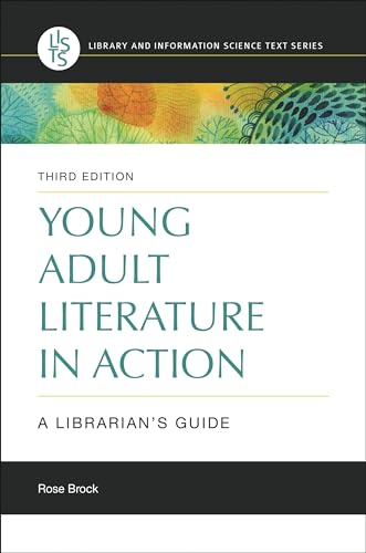 Stock image for Young Adult Literature in Action: A Librarian's Guide (Library and Information Science Text Series) for sale by Irish Booksellers