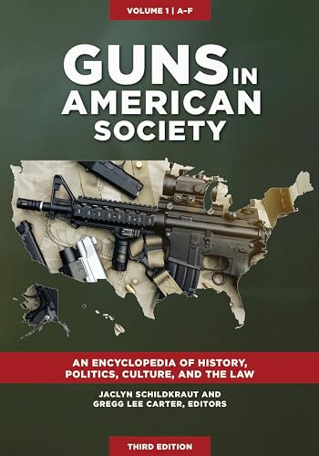 Stock image for GUNS IN AMERICAN SOCIETY [3 VOLUMES]: AN ENCYCLOPEDIA OF HISTORY, POLITICS, CULTURE, AND THE LAW, 3RD EDITION for sale by Basi6 International