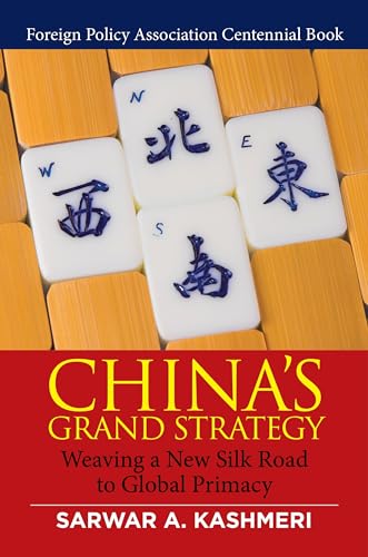 9781440867903: China's Grand Strategy: Weaving a New Silk Road to Global Primacy