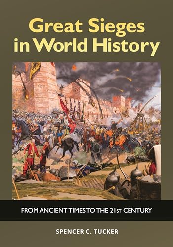 Stock image for Great Sieges in World History: From Ancient Times to the 21st Century for sale by ThriftBooks-Atlanta