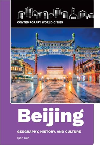 Beispielbild fr Beijing : Geography, History, and Culture zum Verkauf von Better World Books