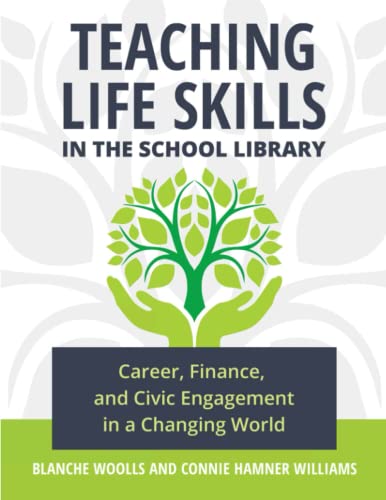 9781440868894: Teaching Life Skills in the School Library: Career, Finance, and Civic Engagement in a Changing World