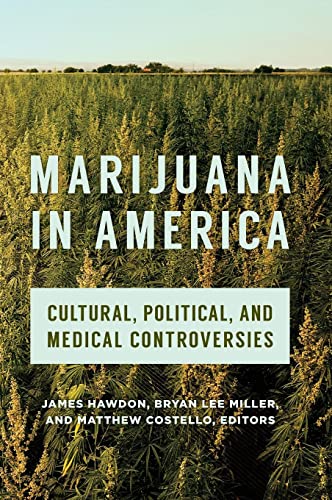 Imagen de archivo de Marijuana in America: Cultural, Political, and Medical Controversies a la venta por suffolkbooks