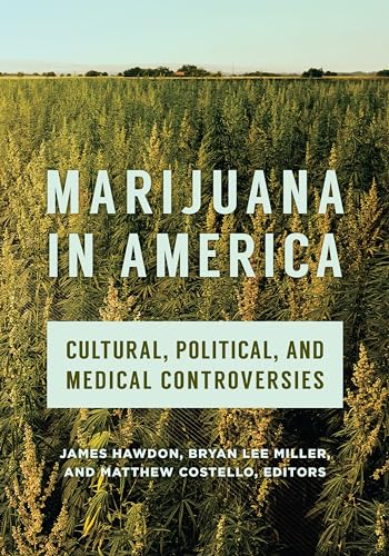 Stock image for Marijuana in America: Cultural, Political, and Medical Controversies for sale by suffolkbooks