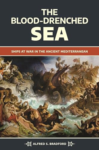 Beispielbild fr The Blood-Drenched Sea: Ships at War in the Ancient Mediterranean zum Verkauf von BooksRun