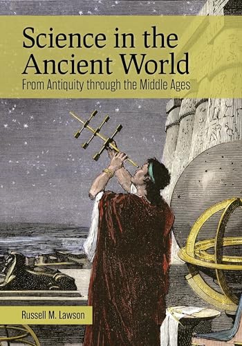 Beispielbild fr Science in the Ancient World: From Antiquity through the Middle Ages zum Verkauf von suffolkbooks