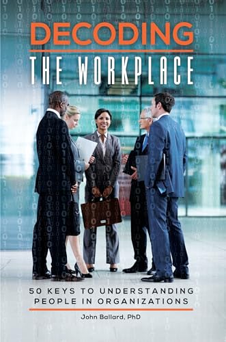 9781440874192: Decoding the Workplace: 50 Keys to Understanding People in Organizations