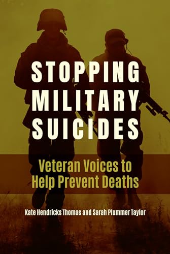 Stock image for Stopping Military Suicides: Veteran Voices to Help Prevent Deaths for sale by SecondSale