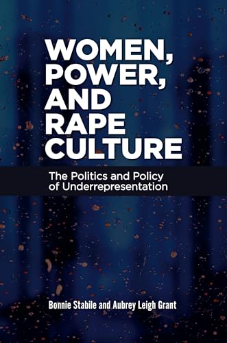 Stock image for Women, Power, and Rape Culture: The Politics and Policy of Underrepresentation (Gender Matters in U.S. Politics) for sale by Ria Christie Collections