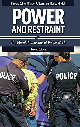 Imagen de archivo de Power and Restraint: The Moral Dimensions of Police Work a la venta por HPB-Red