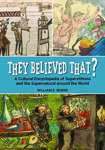 9781440878473: They Believed That? A Cultural Encyclopedia of Superstitions and the Supernatural around the World