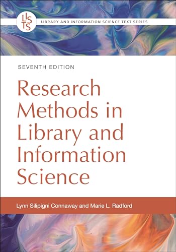 

Research Methods in Library and Information Science (Library and Information Science Text Series)