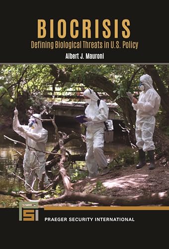 Stock image for Biocrisis: Defining Biological Threats in U.S. Policy (Praeger Security International) for sale by GF Books, Inc.