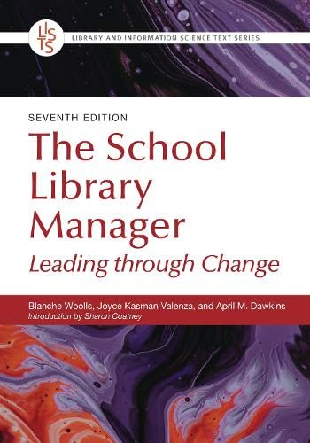 Beispielbild fr The School Library Manager: Leading through Change (Library and Information Science Text Series) zum Verkauf von Monster Bookshop
