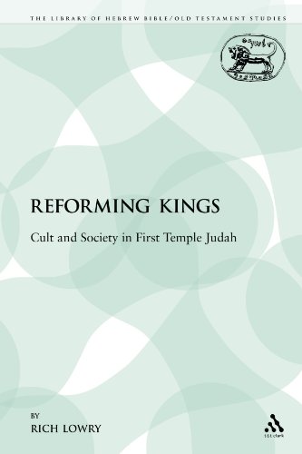 Stock image for Reforming Kings Cult and Society in First Temple Judah Library of Hebrew BibleOld Testament Studies for sale by PBShop.store US