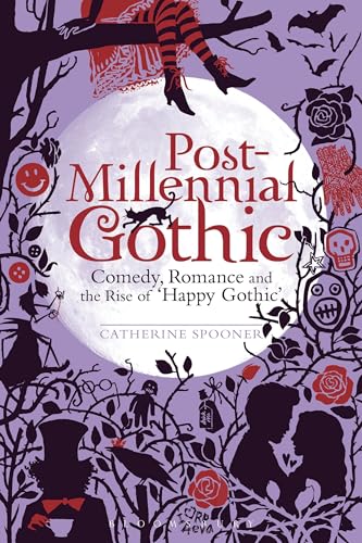 9781441101211: Post-Millennial Gothic: Comedy, Romance and the Rise of Happy Gothic