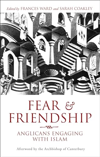 Beispielbild fr Fear and Friendship: Anglicans Engaging with Islam zum Verkauf von Midtown Scholar Bookstore