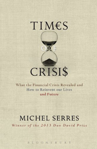 Stock image for Times of Crisis: What the Financial Crisis Revealed and How to Reinvent our Lives and Future for sale by Shadetree Rare Books