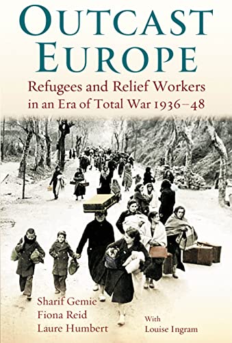 9781441102447: Outcast Europe: Refugees and Relief Workers in an Era of Total War 1936-48