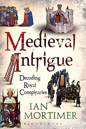 Beispielbild fr Medieval Intrigue: Decoding Royal Conspiracies zum Verkauf von BooksRun