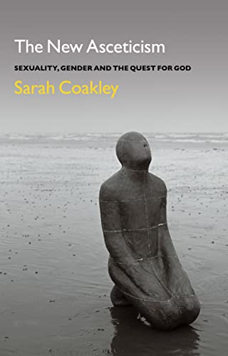 9781441103222: The New Asceticism: Sexuality, Gender and the Quest for God