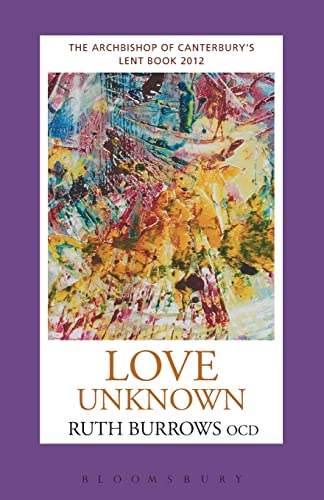 Stock image for Love Unknown: The Archbishop of Canterbury's Lent Book 2012 for sale by Russell Books