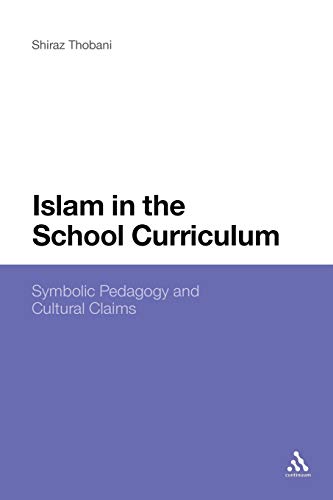 Stock image for Islam in the School Curriculum Symbolic Pedagogy and Cultural Claims for sale by PBShop.store US
