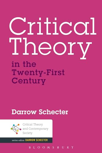 Stock image for Critical Theory in the Twenty-First Century (Critical Theory and Contemporary Society) for sale by WorldofBooks
