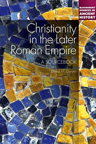 Stock image for Christianity in the Later Roman Empire: A Sourcebook: A Sourcebook (Bloomsbury Sources in Ancient History) for sale by Big River Books