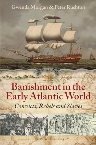 Imagen de archivo de Banishment in the Early Atlantic World : Convicts, Rebels and Slaves a la venta por Westwood Books