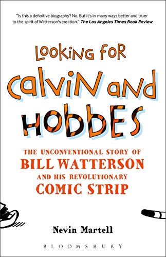 Stock image for Looking for Calvin and Hobbes: The Unconventional Story of Bill Watterson and His Revolutionary Comic Strip for sale by Russell Books