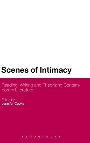 Imagen de archivo de Scenes of Intimacy: Reading, Writing and Theorizing Contemporary Literature a la venta por Midtown Scholar Bookstore