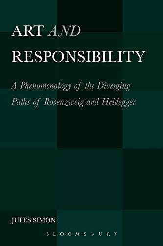 Imagen de archivo de Art and Responsibility: A Phenomenology of the Diverging Paths of Rosenzweig and Heidegger a la venta por Chiron Media