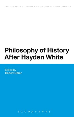 9781441108210: Philosophy of History After Hayden White: 1 (Bloomsbury Studies in American Philosophy)
