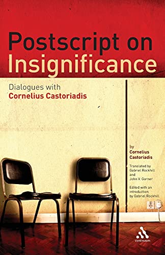 Imagen de archivo de Postscript on Insignificance: Dialogues with Cornelius Castoriadis a la venta por Books From California