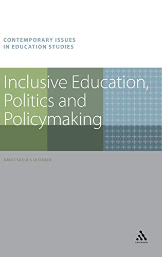 Stock image for Inclusive Education, Politics and Policymaking (Contemporary Issues in Education Studies) for sale by Hay-on-Wye Booksellers