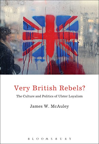 9781441109033: Very British Rebels?: The Culture and Politics of Ulster Loyalism