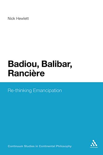 Stock image for Badiou, Balibar, Ranciere: Re-Thinking Emancipation for sale by Chiron Media