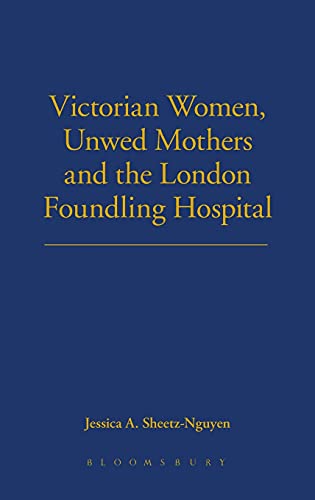 Stock image for Victorian Women, Unwed Mothers And The London Foundling Hospital for sale by Books Puddle