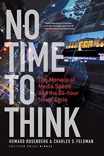 Stock image for No Time To Think: The Menace Of Media Speed And The 24-Hour News Cycle for sale by St Vincent de Paul of Lane County