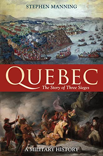 9781441113597: Quebec:The Story of Three Sieges: A Military History