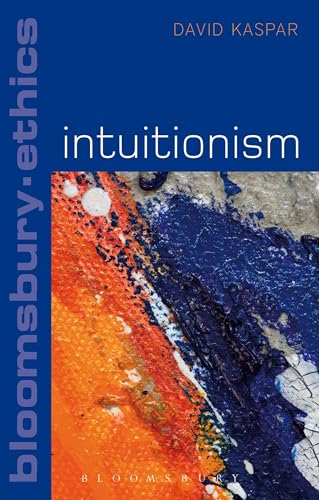 9781441114464: Intuitionism (Bloomsbury Ethics)