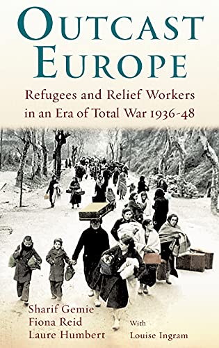 9781441115454: Outcast Europe: Refugees and Relief Workers in an Era of Total War 1936-48