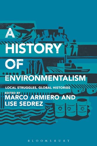 9781441115720: History of Environmentalism, A: Local Struggles, Global Histories