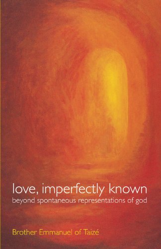 Stock image for Love, Imperfectly Known: Beyond Spontaneous Representations of God: Beyond Spontaneous Representation of God for sale by WorldofBooks