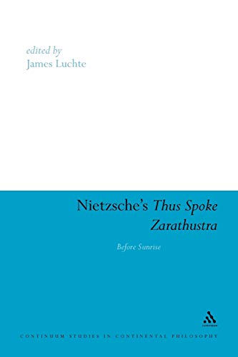 Beispielbild fr Nietzsche's Thus Spoke Zarathustra: Before Sunrise: 42 (Continuum Studies in Continental Philosophy) zum Verkauf von AwesomeBooks
