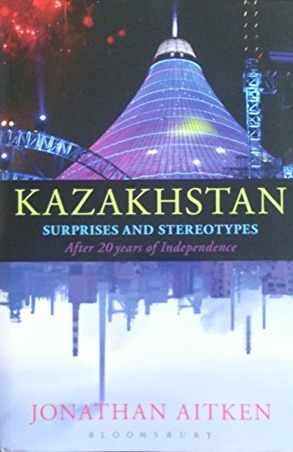 Beispielbild fr Kazakhstan : Surprises and Stereotypes after 20 Years of Independence zum Verkauf von Better World Books